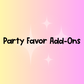 Party Favor Add On's